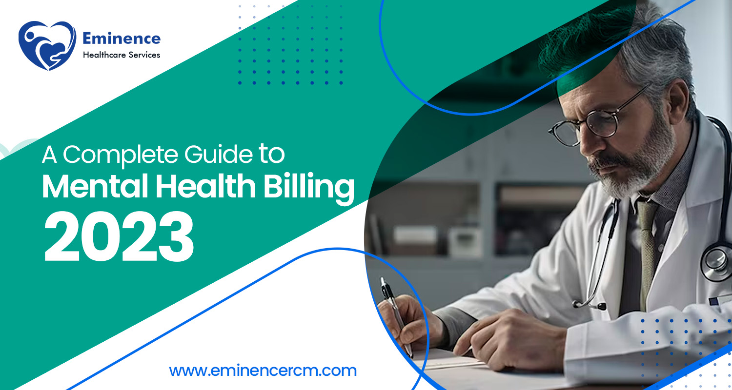 A Complete Guide To Mental Health Billing 2023