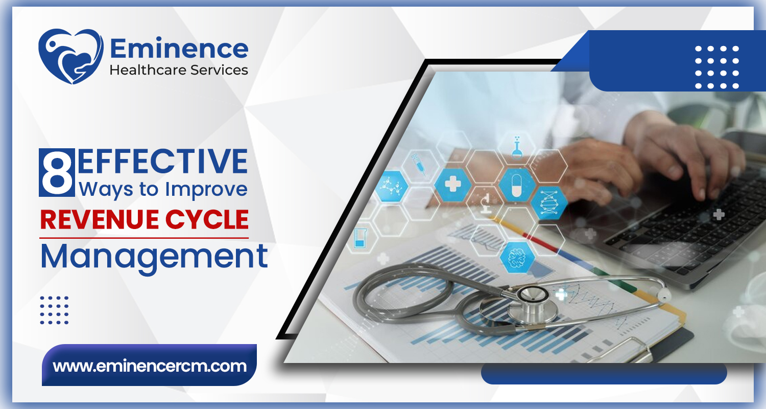 8 Effective Ways To Improve Revenue Cycle Management In Your Healthcare Practice